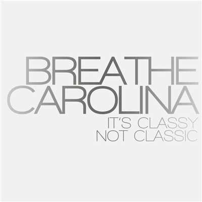 アルバム/It's Classy, Not Classic/Breathe Carolina