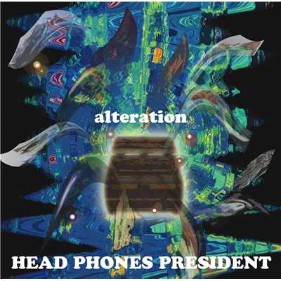 アルバム/alteration/HEAD PHONES PRESIDENT