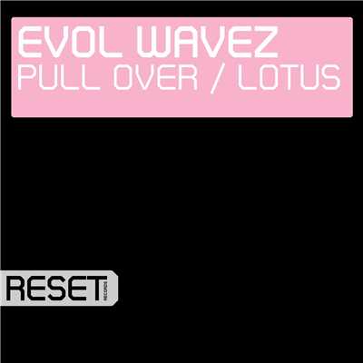 アルバム/Pull Over ／ Lotus/Evol Wavez