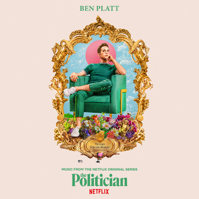 アルバム/Music From The Netflix Original Series The Politician/Ben Platt