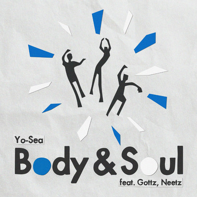 シングル/Body & Soul (feat. Gottz & Neetz)/Yo-Sea