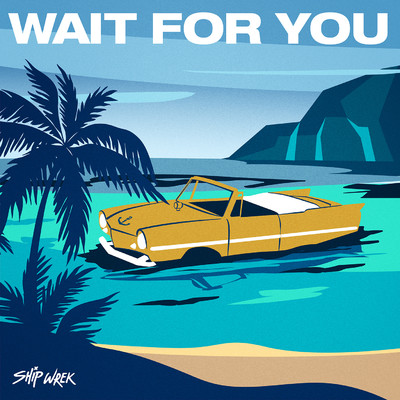 シングル/Wait For You/Ship Wrek