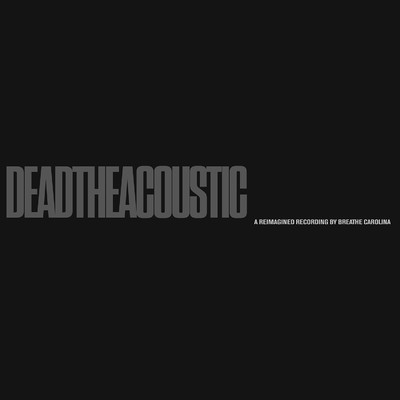 アルバム/DEADTHEACOUSTIC/Breathe Carolina