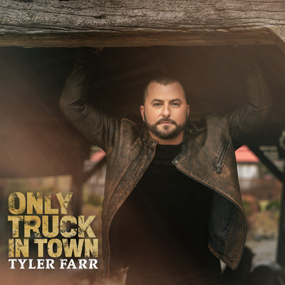 アルバム/Only Truck In Town/Tyler Farr