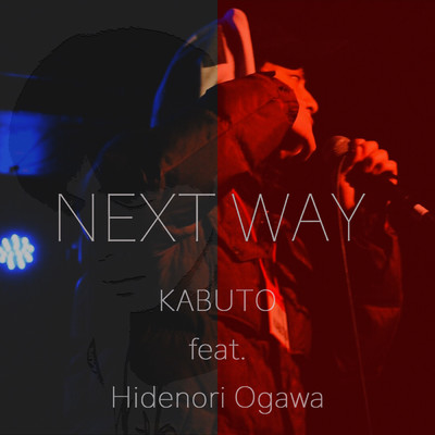 シングル/NEXT WAY/KABUTO feat. Hidenoeri Ogawa