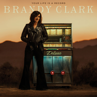 Your Life is a Record (Deluxe Edition)/Brandy Clark