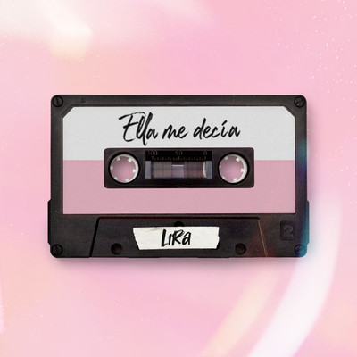 シングル/Ella Me Decia/Lira