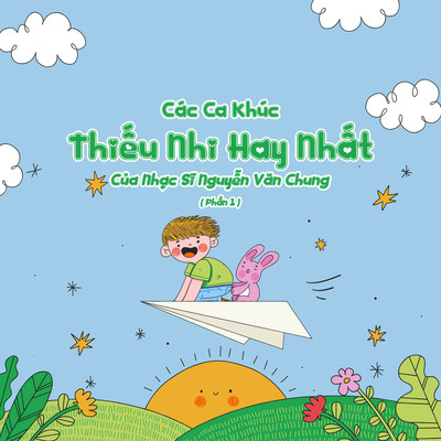 アルバム/Cac Ca Khuc Thieu Nhi Hay Nhat Cua Nhac Si Nguyen Van Chung, Pt. 1/LalaTv