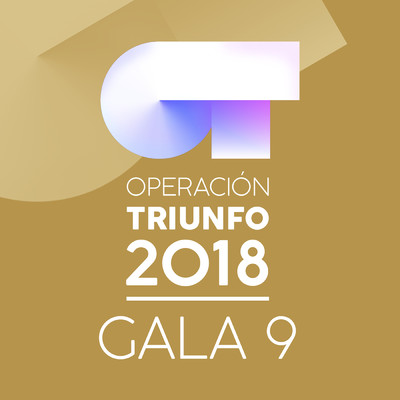 OT Gala 9 (Operacion Triunfo 2018)/Various Artists