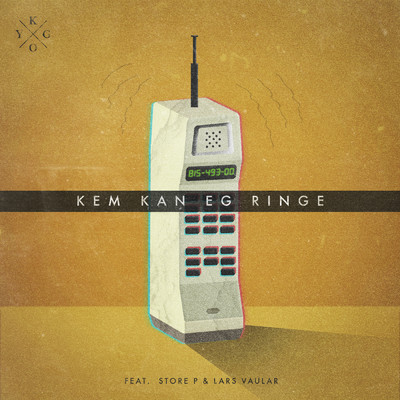 シングル/Kem Kan Eg Ringe feat.Store P,Lars Vaular/Kygo