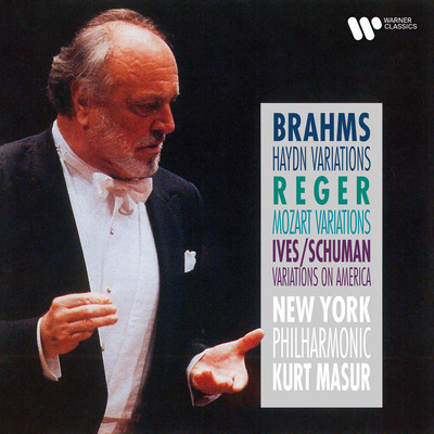 Brahms: Haydn Variations, Op. 56a - Reger: Mozart Variations, Op. 132 - Ives: Variations on ”America”/Kurt Masur