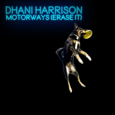 シングル/Motorways (Erase It)/Dhani Harrison