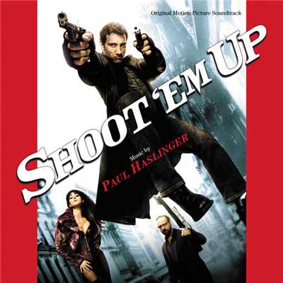 アルバム/Shoot 'Em Up (Original Motion Picture Soundtrack)/Paul Haslinger