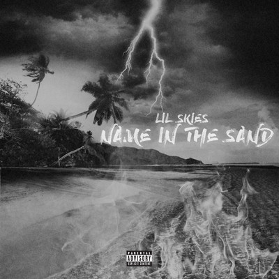 Name in the Sand/Lil Skies