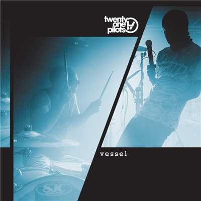 アルバム/Vessel/twenty one pilots