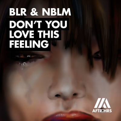 Don't You Love This Feeling (Tech Mix)/BLR & NBLM