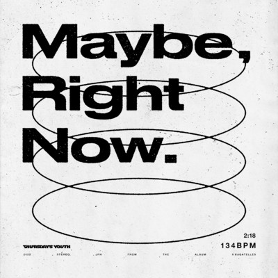 シングル/Maybe, Right Now./THURSDAY'S YOUTH