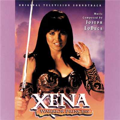 アルバム/Xena: Warrior Princess (Original Television Soundtrack)/ジョセフ・ロドゥカ