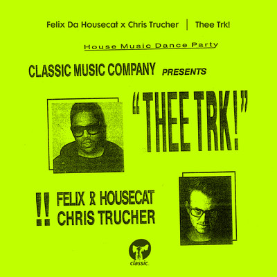 Thee Trk！ (Honey Dijon Re-Edit)/Felix Da Housecat & Chris Trucher