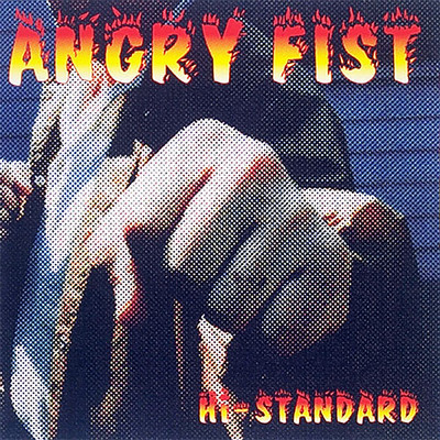 ANGRY FIST/Hi-STANDARD