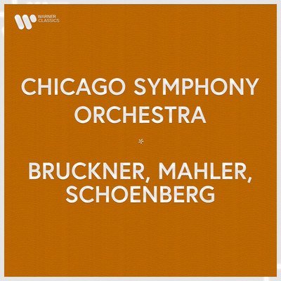 Chicago Symphony Orchestra - Bruckner, Mahler, Schoenberg/シカゴ交響楽団