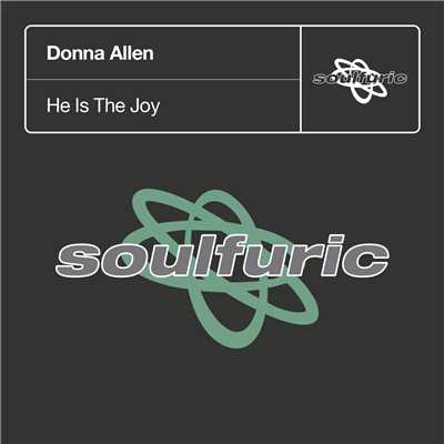 He Is The Joy (U.B.P. Classic Mix)/Donna Allen