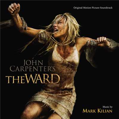 アルバム/The Ward (Original Motion Picture Soundtrack)/Mark Kilian