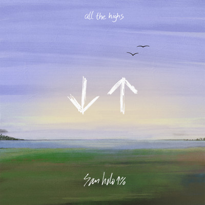 アルバム/ALL THE HIGHS (Alternate Versions)/San Holo