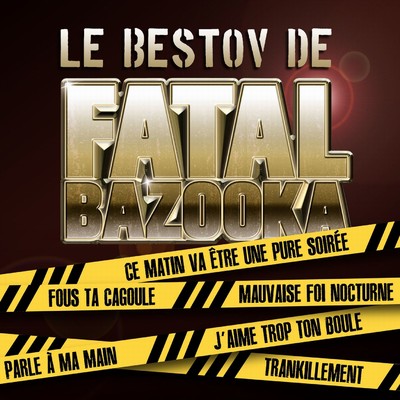 シングル/Trankillement/Fatal Bazooka