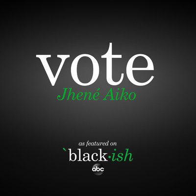 シングル/Vote (as featured on ABC's black-ish)/ジェネイ・アイコ