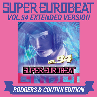 SUPER EUROBEAT VOL.94 EXTENDED VERSION RODGERS & CONTINI EDITION/Various Artists
