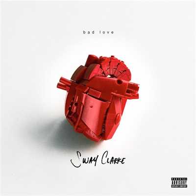 アルバム/Bad Love (Explicit) (EP)/Sway Clarke