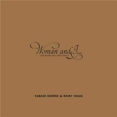 アルバム/Woman and I... OLD FASHIONED LOVE SONGS/柳ジョージ&レイニーウッド