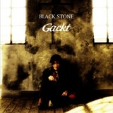 シングル/BLACK STONE/GACKT