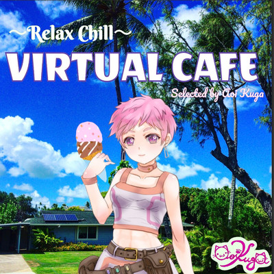 アルバム/Relax Chill 〜 VIRTUAL CAFE selected by Aoi Kuga/Relax Lab