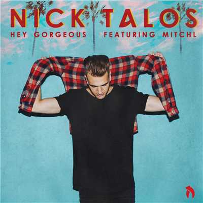 シングル/Hey Gorgeous (featuring Mitchl)/Nick Talos