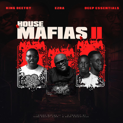 House Mafias 2/King Deetoy, Ezra, & Deep Essentials