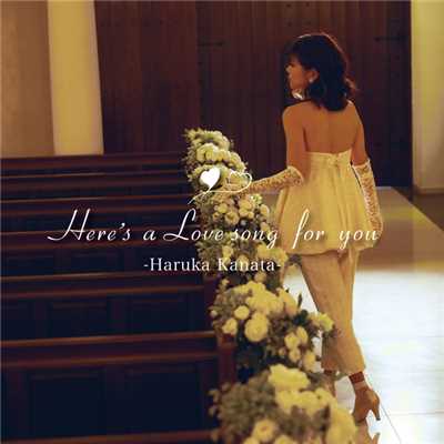 シングル/Here's a Lovesong for you/Haruka Kanata