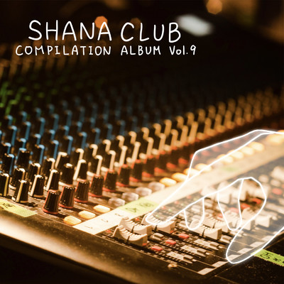SHANA CLUB Compilation Album vol.9/Various Artist