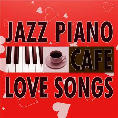 アルバム/カフェで流れる恋歌ジャズピアノ〜あの懐かしのヒット曲たちを美麗なJAZZに〜/Moonlight Jazz Blue