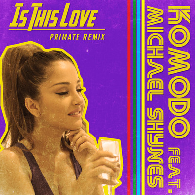 シングル/Is This Love (Primate Remix) feat.Michael Shynes/Komodo