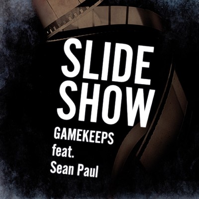 シングル/Slide Show (feat. Sean Paul)[Bodybangers Mix]/Gamekeeps