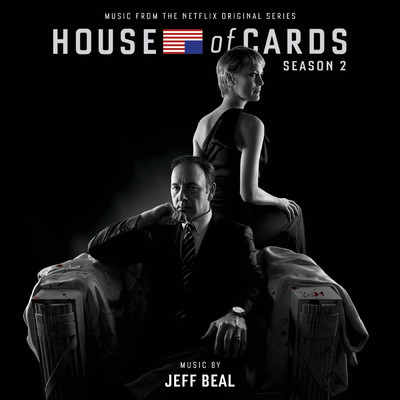 アルバム/House Of Cards: Season 2 (Music From The Netflix Original Series)/Jeff Beal