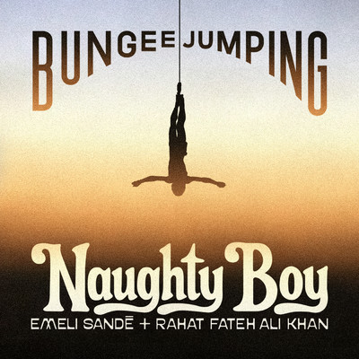 シングル/Bungee Jumping (featuring Emeli Sande, Rahat Fateh Ali Khan)/Naughty Boy