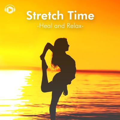 Stretch Time -疲労回復に最適な落ち着くヒーリングミュージック-/ALL BGM CHANNEL