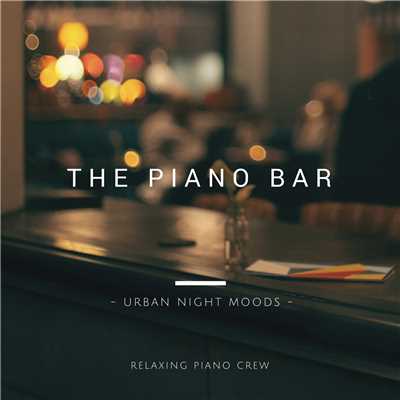 The Piano Bar - Urban Night Moods -/Smooth Lounge Piano