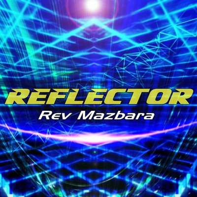 REFLECTOR/Rev Mazbara