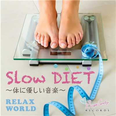 アルバム/Slow DIET 〜体に優しい音楽〜/RELAX WORLD