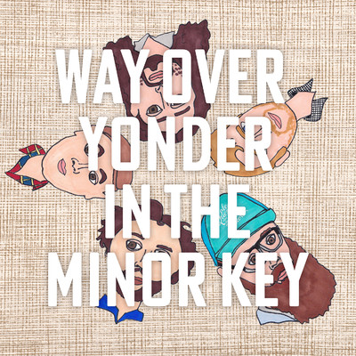 Way Over Yonder in the Minor Key/Cole Quest and The City Pickers
