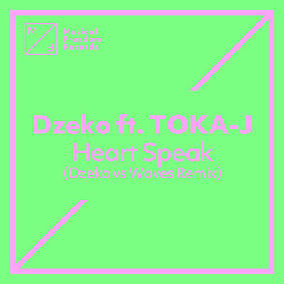 シングル/Heart Speak (feat. TOKA-J) [Dzeko vs. Waves Remix]/Dzeko